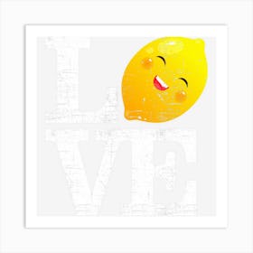 Love Happy Lemon Fresh Summer Lemons Art Print