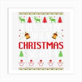 This Is My Ugly Sweater Funny Christmas Art Print