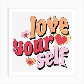 Love Yourself Art Print