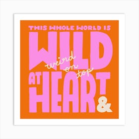 Wild at Heart & Weird On Top Art Print