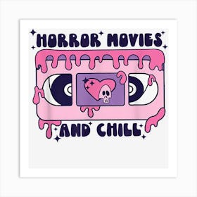 Horror Movies And Chill Distressed Art Print