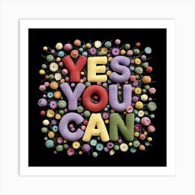 Yes You Can Art Print