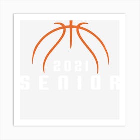 Graduating 2021 Senior Class Basketball Boys Or Girls Gift Art Print