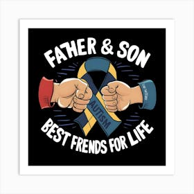 Father And Son Best Friends For Life Art Print