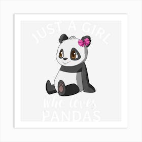 Just A Girl Who Loves Pandas Cute Panda Art Print