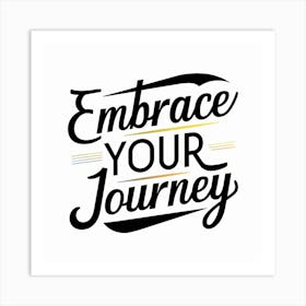 Embrace Your Journey Art Print