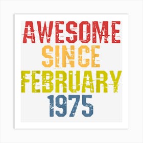 Awesome Since February 1975 Year Old Birthday Retro Art Print