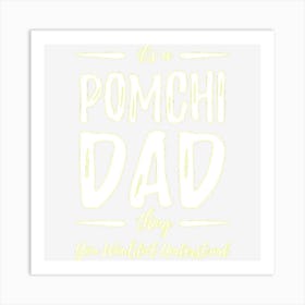 Limited Edition Mens Pomchi Dad Thing Funny Gift Art Print