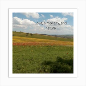 Love Simplicity And Nature Art Print