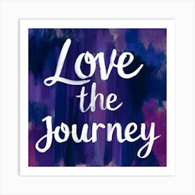 Love The Journey Art Print