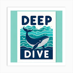 Deep Dive Print Art Print