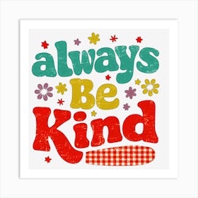 Always Be Kind Art Print