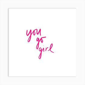 You Go Girl Art Print