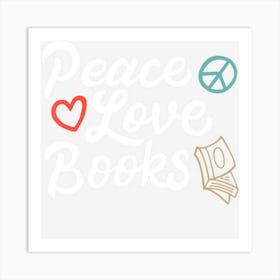 Peace Love Books Geeky & Cute Reading Lover Art Print