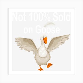 Hot Trend Not 100 Sold On Goose Funny Women Men Goose Cz Art Print