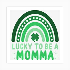 Trending Lucky To Be A Momma Boho Rainbow Mama St Patricks Day Art Print