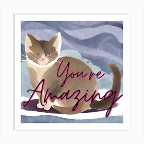 You'Re Amazing Art Print