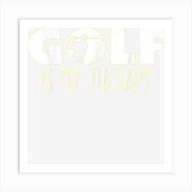 Golf Therapy Joke Golf Player Golfer Golfers Club Golfing Art Print