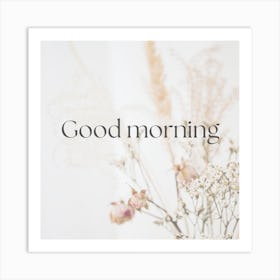 Good Morning Art Print