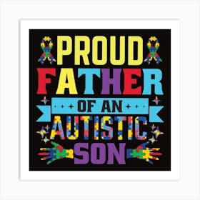 Proud Father Of An Autistic Son Art Print