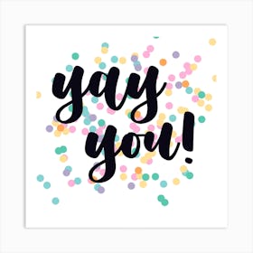 Yay You! Art Print