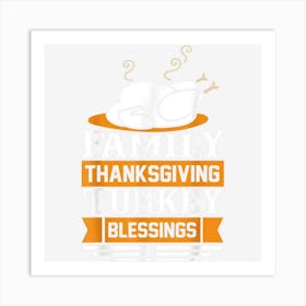 Family Thanksgiving Turkey Blessing Funny Thanksgiving Art Print