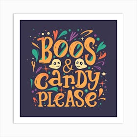 Boos And Candy Please Art Print