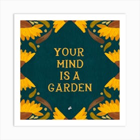 Your Mind Is A Garden Art Print