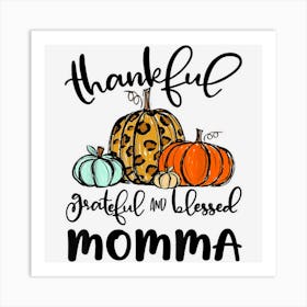 Thankful Grateful Blessed Momma Pumpkin Fall Thanksgiving Art Print