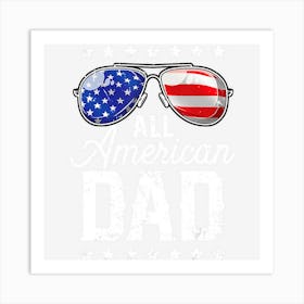 All American Dad 4th Of July Fathers Day Men Art Print