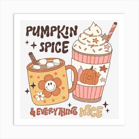 Pumpkin Spice And Everything Nice 1 Art Print