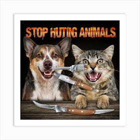 Stop Hurting Animals Art Print