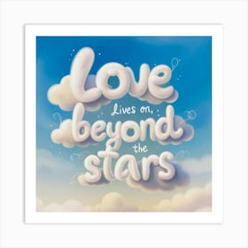 Eternal Embrace in the Clouds: Love Lives On Beyond The Stars Art Print