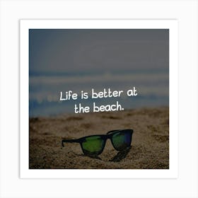 Life Is Better At The Beach Art Print