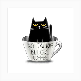 No Talkie Before Coffee Art Print