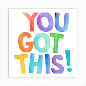 You Got This 1 Art Print