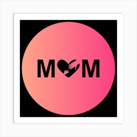 Mom Happy Mother's Day 1 Art Print