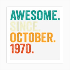 Awesome Since October 1970 52 Years Old Gifts 52nd Birthday Art Print