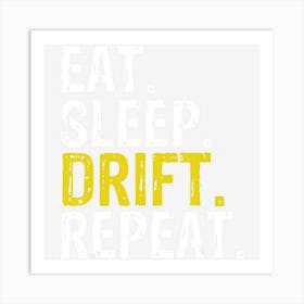 Eat Sleep Drift Repeat Drifting Gift Art Print