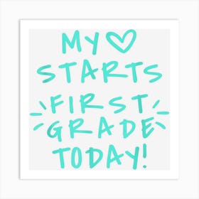 My Love Starts First Grade Today Art Print