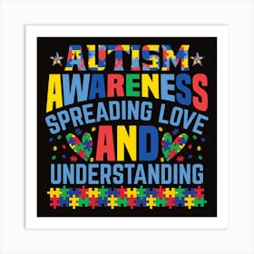 Autism Awareness Spreading Love And Understanding Art Print