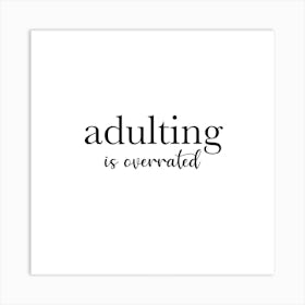 Adulting Is Overrated Art Print