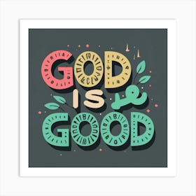 God Is Good Art Print