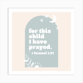 For This Child We Have Prayed. -1 Samuel 1:27 Boho Blue Arch Art Print