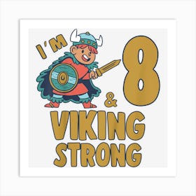 Kids Eight 8yr 8th Viking Birthday Boy I´M 8 Years Old Viking Art Print