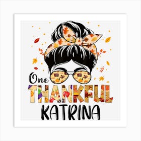 Katrina One Thankful Messy Bun Grandma Thanksgiving Autumn Art Print