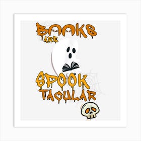 Ghost Books Are Spook Tacular Halloween Spectacular Reading Art Print