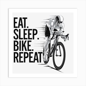 Eat Sleep Bike Repeat Art Print