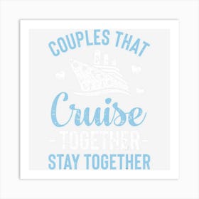 Couples That Cruise Together Stay Together Matching Art Print