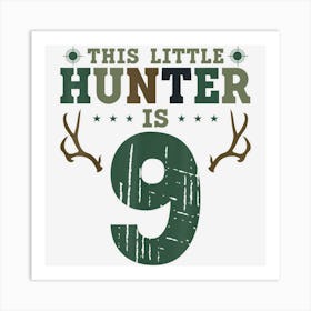 Buck Deer Hunting Hunter Kid 9th Birthday This Little Hunter Art Print